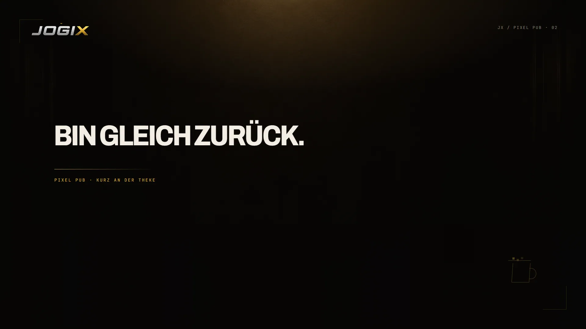 JogiX Pixel Pub — Pausenszene: „Bin gleich zurück. Kurz an der Theke.“