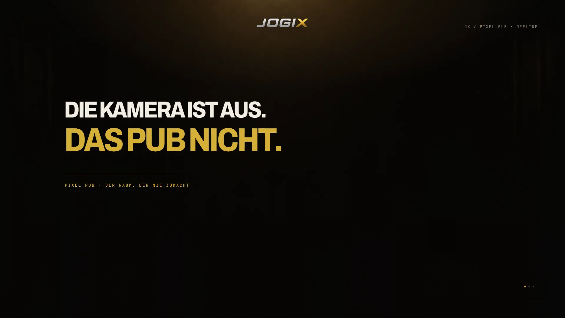 JogiX Pixel Pub — Offline-Grafik: „Die Kamera ist aus. Das Pub nicht.“